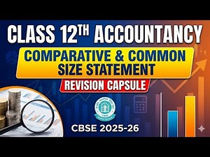Comparative & Common Size Statements | Concept Capsule | CBSE Class 12 Accountancy