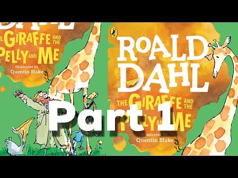 Roald Dahl: The Giraffe the Pelly and Me (part 1)