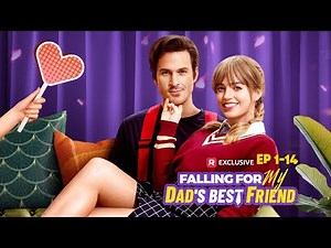 Falling for My Dad's Best Friend EP1-14 | ReelShort