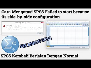Cara Mengatasi SPSS Failed to start because its side-by-side configuration (IBM SPSS ERROR)