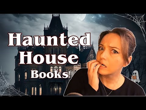 Haunted house books to scare you silly 👻📚 Old, new and unique reads!