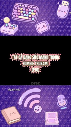 TẤT CẢ DẠNG SỨC MẠNH TRONG ZOMBIE TSUNAMI (P10) #hocdovan #gamemobile #gaming #zombietsunami