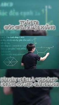 TOÁN 12 – GÓC GIỮA 2 MẶT PHẲNG: DẠNG NÀY THI LÀ DÍNH!#Toan12 #GocGiuaHaiMatPhang #HinhKhongGian