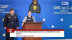 ‘There’s not a crisis’: BC RCMP provides update on B.C. Extortion Task Force | Swift 1200 AM