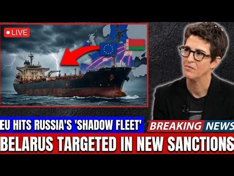 EU SANCTIONS Shadow Fleet — Belarus Targeted