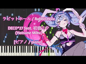 [ピアノ / piano] ラビットホール / Rabbit Hole - DECO*27 feat. 初音ミク(Hatsune Miku)