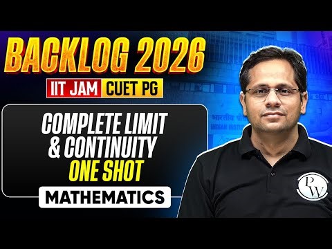 Complete Limit & Continuity - One Shot | IIT JAM & CUET PG 2026 | IIT JAM Mathematics Backlog | PW
