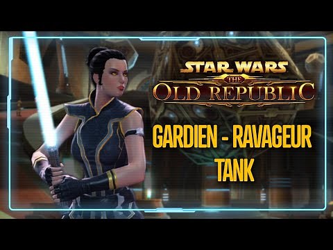 SWTOR FR - Guide gameplay de la classe Gardien Défense et Ravageur Immortel
