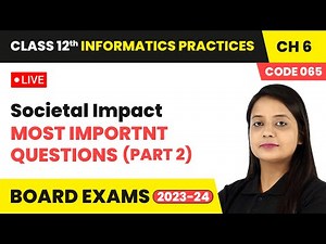 Societal Impact - Most Importnt Questions (Part 2) | Class 12 Informatics Practices Chapter 6 | LIVE