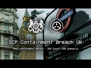 SCP Containment Breach UK – MASS CONTAINMENT BREACH – SCP Covert EAS Scenario