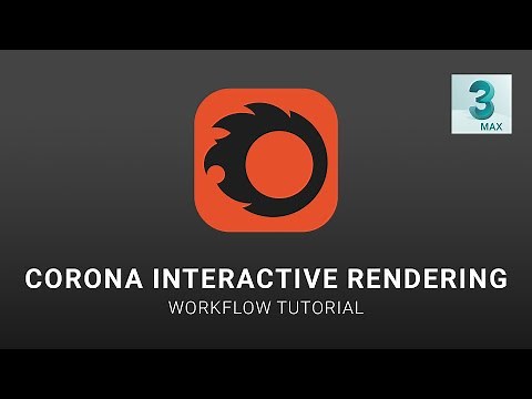Solved: Corona Interactive Rendering workflow in 3DsMax