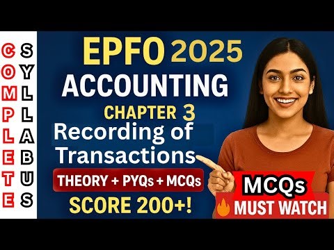 EPFO 2025 | Chapter 3 – Recording of Transactions Full Theory PYQ MCQs Complete Accounting for EPFO
