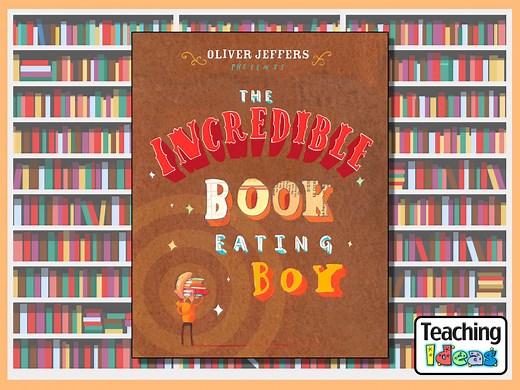 The Incredible Book Eating Boy - Teaching Ideas
