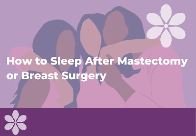 How to Sleep After Mastectomy or Breast Surgery | Intimate Rose