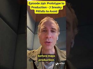New podcast episode coming 9/5/25! Prototype to Production: 7 Sneaky Pitfalls to Avoid