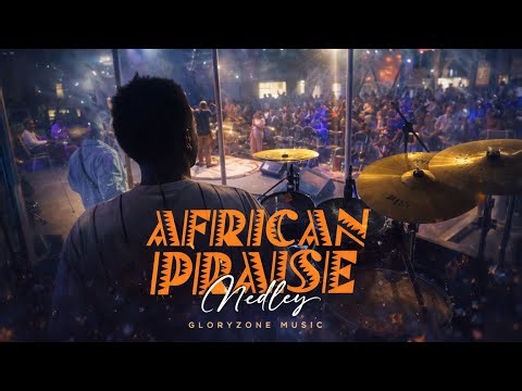 AFRICAN PRAISE MEDLEY 2026 | LIVE WITH GLORYZONE MUSIC #AFRICANPRAISE