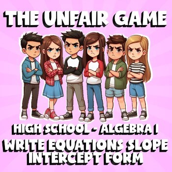 Write Equations Slope Intercept Form THE UNFAIR GAME - No Prep Algebra 1 Review