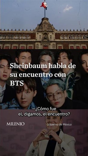 President Claudia Sheinbaum shares details of her emotional meeting with BTS