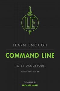 Learn Enough Command Line to Be Dangerous