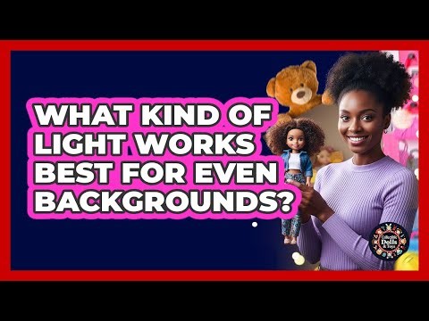 What Kind Of Light Works Best For Even Backgrounds?