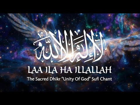 La Ilaha Illa Allah – The Ultimate Dhikr for Spiritual Awakening || Sufi Healing Meditation Music