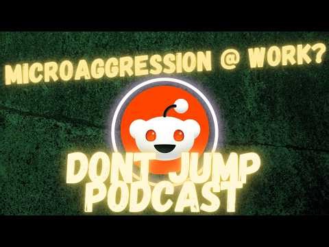 Was That a Microaggression? | Workplace Reddit Stories