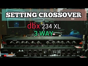 CARA SETTING YANG BENAR CROSSOVER DBX 234XL MODE 3WAY BESERTA CEK SOUNDNYA | AGUNG DAZZT CHANNEL
