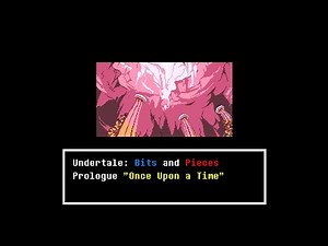 Undertale: Bits and Pieces - Prologue "Once Upon a Time"