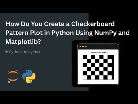 How Do You Create a Checkerboard Pattern Plot in Python Using NumPy and Matplotlib?
