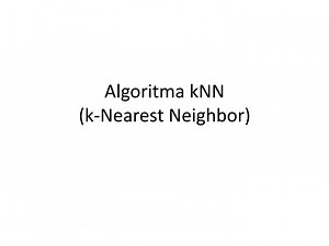 Algoritma kNN (k-Nearest Neighbor) - SlideServe