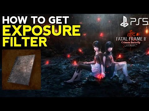 How to Get Exposure Filter FATAL FRAME 2 REMAKE How to Unlock Exposure Filter Camera Upgrade Guide