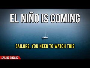 Super El Niño Is Coming. What that means for You | Sailing Truth Show