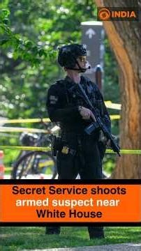 Secret Service says its officers shot armed suspect near the White House