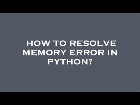 How to resolve memory error in python?