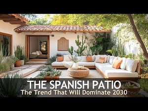 The Spanish Patio Trend That Will Dominate 2030