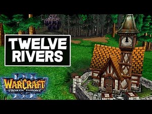 Warcraft 3 - Twelve Rivers (6v6 #22)