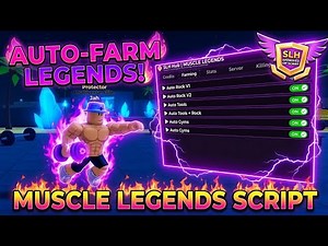 BEST Muscle Legends Script: SLH Hub (Auto Farm, Rebirth, No Key) ⚡