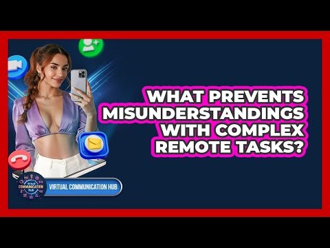 What Prevents Misunderstandings With Complex Remote Tasks?