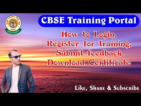 CBSE Training: How to Login, Register, Attend Training, Submit feedback and Download Certificate.