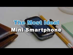 The Most Ideal Mini Smartphone