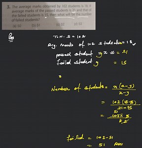 The average marks obtained by 102 students is 18 . If average m... | Filo