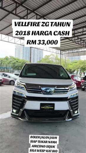 Vellfire ZG 2018 Dijual Emas RM 33,000