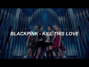 BLACKPINK - 'Kill This Love' Easy Lyrics