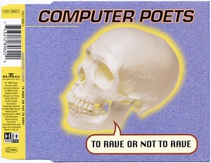 Computer Poets - To Rave Or Not To Rave