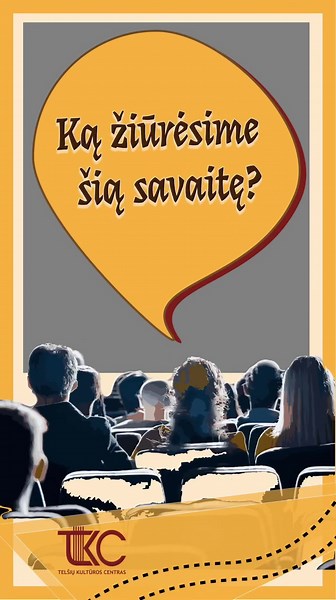 - Šią savaitę žiūrėk filmus Telšių kultūros centre! 🌞🎥
