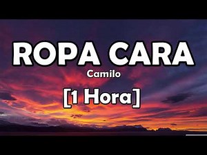 Ropa Cara - Camilo (1 Hora)