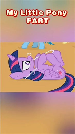 MY LITTLE PONY FARTS #dubblepony #mylittlepony