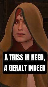 A Triss in Need, A Geralt Indeed | The Witcher 3
