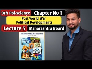 9th Pol-science| Chapter 1 | Post World War Political Developments | Lecture 5 | maharashtra board |