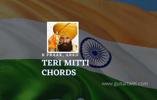 Easy: Teri Mitti Chords By B Praak, Arko | Keshri - Guitartwitt